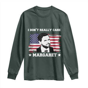 Funny JD Vance Long Sleeve Shirt I Don't Really Care Margaret American Flag TS02 Dark Forest Green Print Your Wear