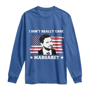 Funny JD Vance Long Sleeve Shirt I Don't Really Care Margaret American Flag TS02 Royal Blue Print Your Wear