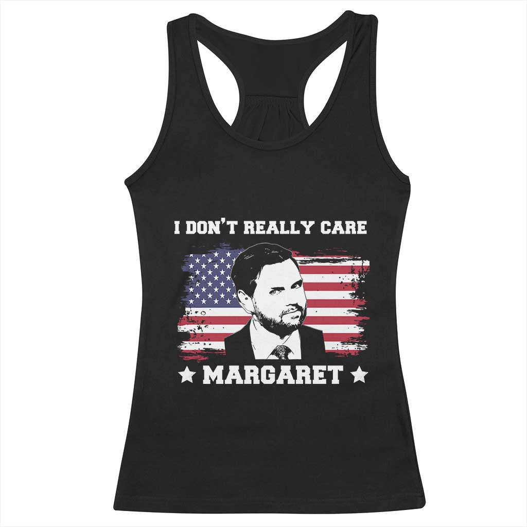 Funny JD Vance Racerback Tank Top I Don't Really Care Margaret American Flag TS02 Black Print Your Wear