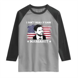 Funny JD Vance Raglan Shirt I Don't Really Care Margaret American Flag TS02 Sport Gray Black Print Your Wear