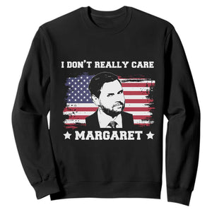 Funny JD Vance Sweatshirt I Don't Really Care Margaret American Flag TS02 Black Print Your Wear