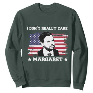 Funny JD Vance Sweatshirt I Don't Really Care Margaret American Flag TS02 Dark Forest Green Print Your Wear