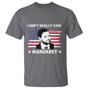 Funny JD Vance T Shirt I Don't Really Care Margaret American Flag TS02 Charcoal Print Your Wear