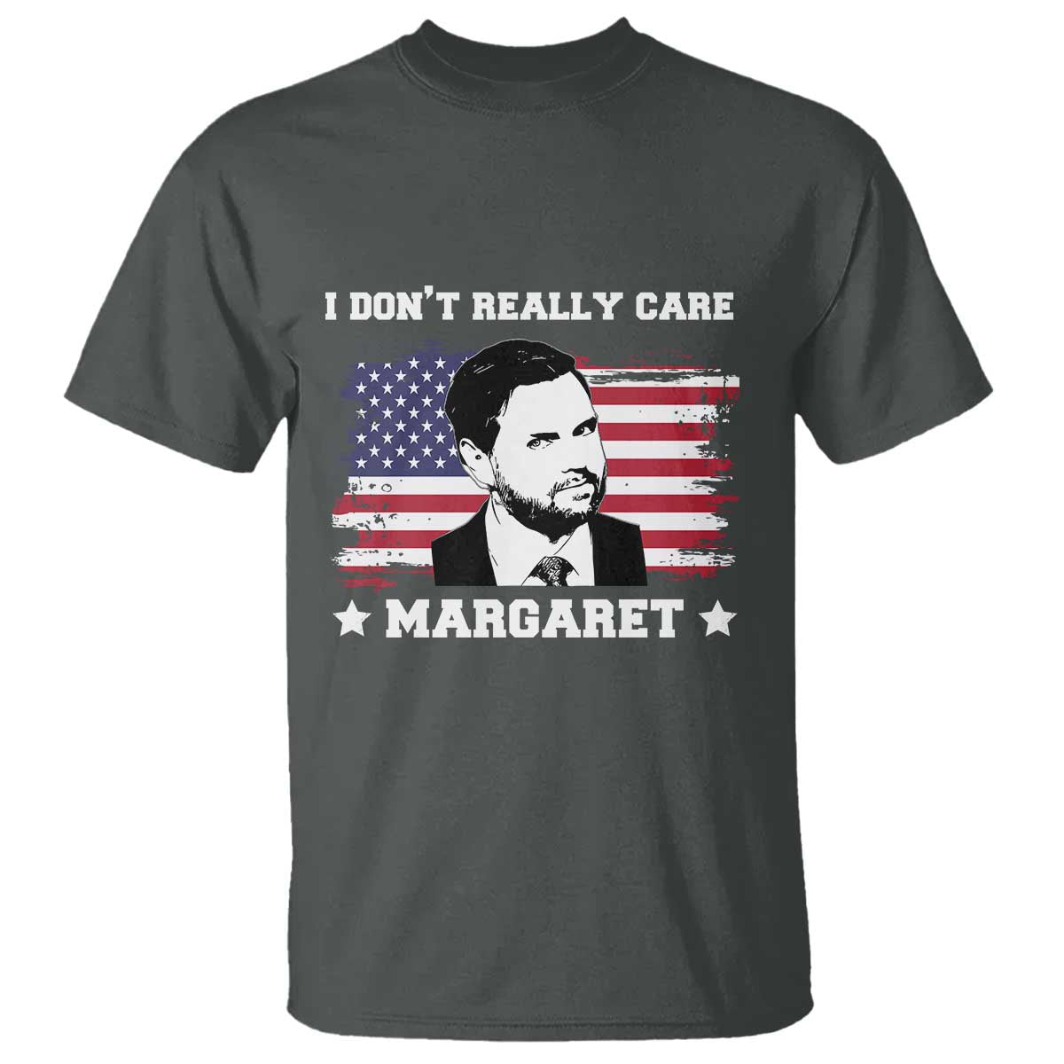 Funny JD Vance T Shirt I Don't Really Care Margaret American Flag TS02 Dark Heather Print Your Wear