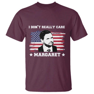 Funny JD Vance T Shirt I Don't Really Care Margaret American Flag TS02 Maroon Print Your Wear