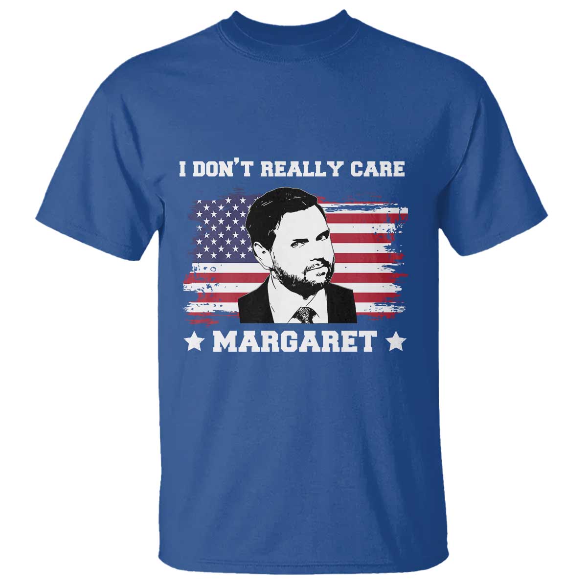Funny JD Vance T Shirt I Don't Really Care Margaret American Flag TS02 Royal Blue Print Your Wear