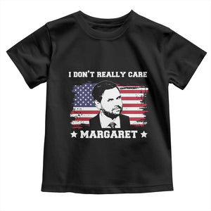 Funny JD Vance Toddler T Shirt I Don't Really Care Margaret American Flag TS02 Black Print Your Wear