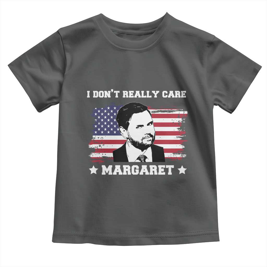 Funny JD Vance Toddler T Shirt I Don't Really Care Margaret American Flag TS02 Dark Heather Print Your Wear