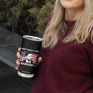 Funny JD Vance Tumbler Cup I Don't Really Care Margaret American Flag TS02 Print Your Wear