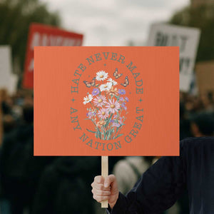 Hate Never Made Any Nation Great Protest Sign Botanical Floral Butterflies Retro TS02 Horizontal 18" × 24" Orange Print Your Wear