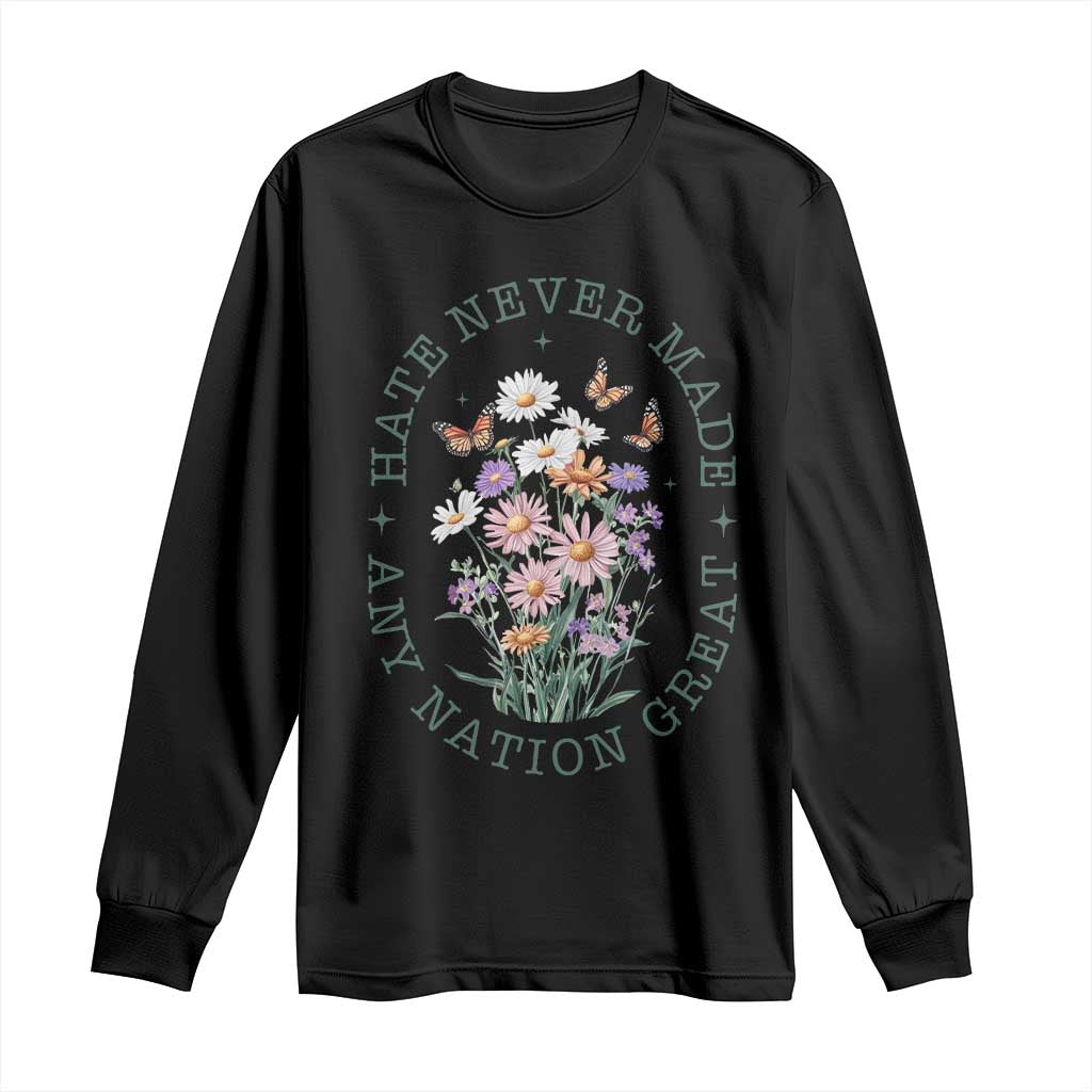 Hate Never Made Any Nation Great Long Sleeve Shirt Botanical Floral Butterflies Retro TS02 Black Print Your Wear