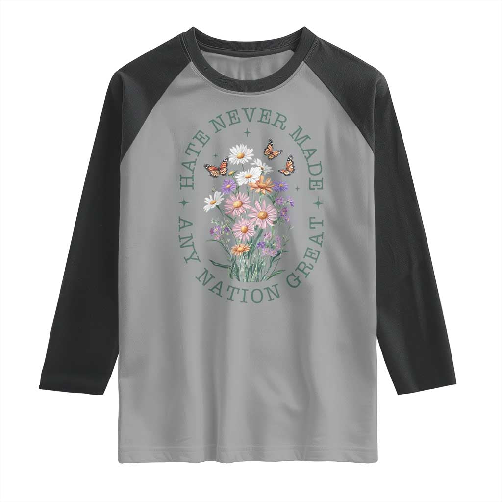 Hate Never Made Any Nation Great Raglan Shirt Botanical Floral Butterflies Retro TS02 Sport Gray Black Print Your Wear
