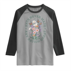 Hate Never Made Any Nation Great Raglan Shirt Botanical Floral Butterflies Retro TS02 Sport Gray Black Print Your Wear
