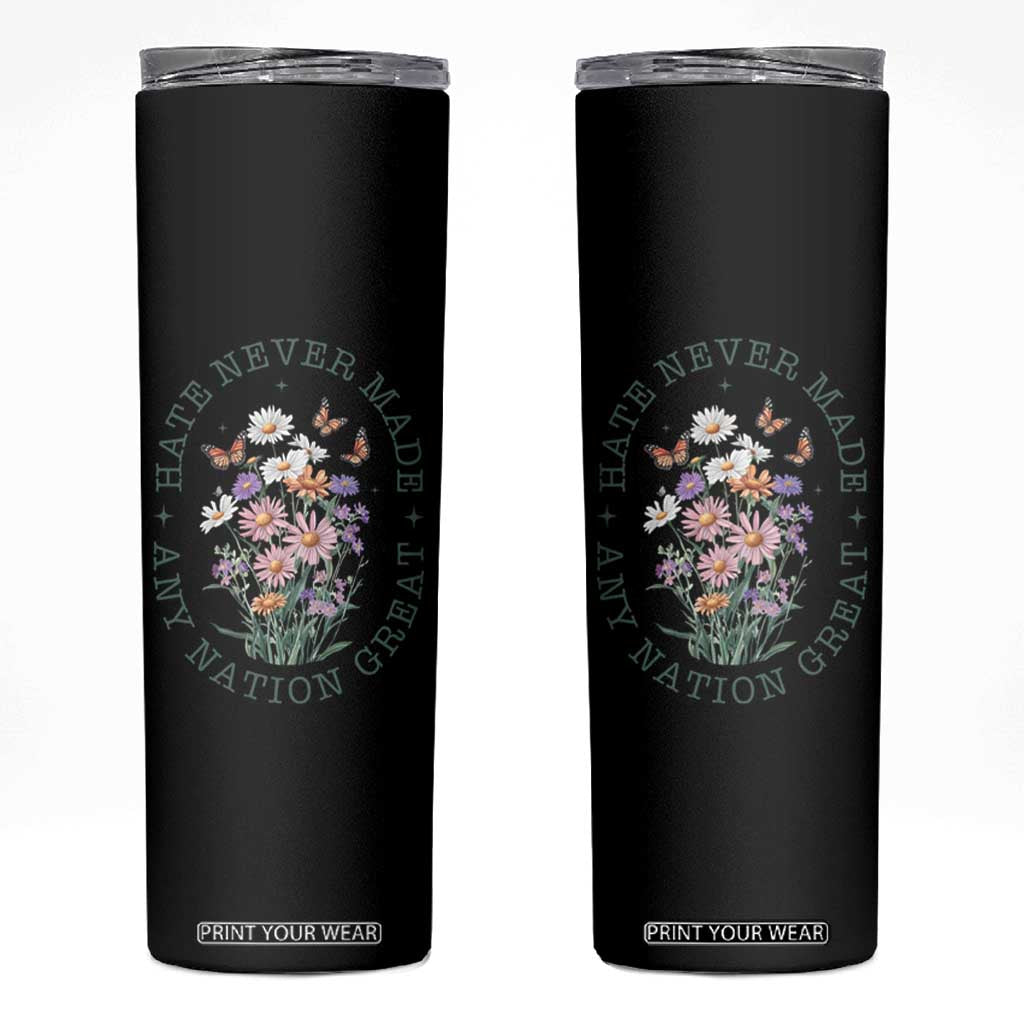 Hate Never Made Any Nation Great Skinny Tumbler Botanical Floral Butterflies Retro TS02 Black Print Your Wear