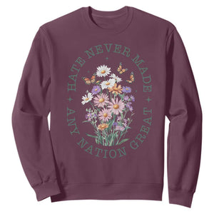Hate Never Made Any Nation Great Sweatshirt Botanical Floral Butterflies Retro TS02 Maroon Print Your Wear