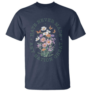 Hate Never Made Any Nation Great T Shirt Botanical Floral Butterflies Retro TS02 Navy Print Your Wear