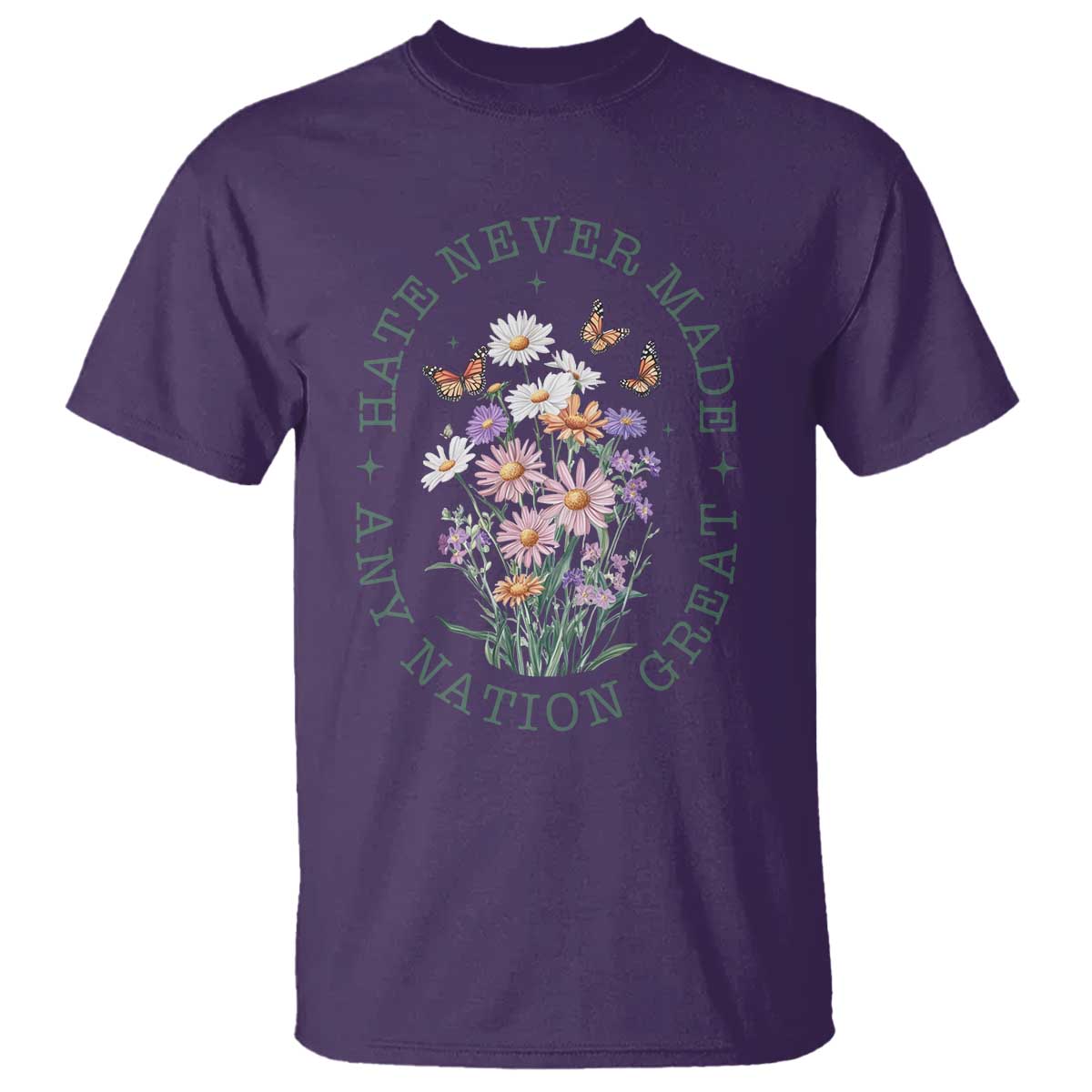 Hate Never Made Any Nation Great T Shirt Botanical Floral Butterflies Retro TS02 Purple Print Your Wear