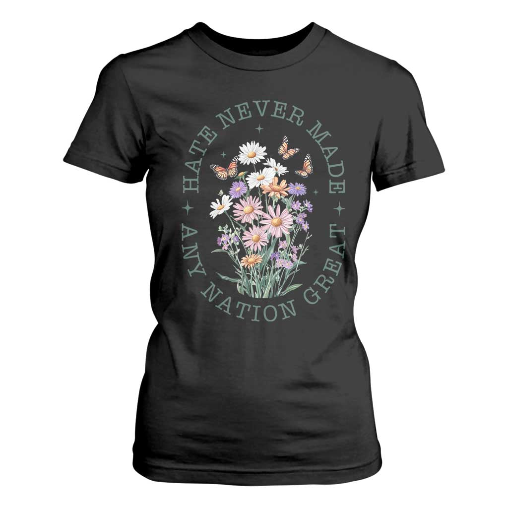 Hate Never Made Any Nation Great T Shirt For Women Botanical Floral Butterflies Retro TS02 Black Print Your Wear