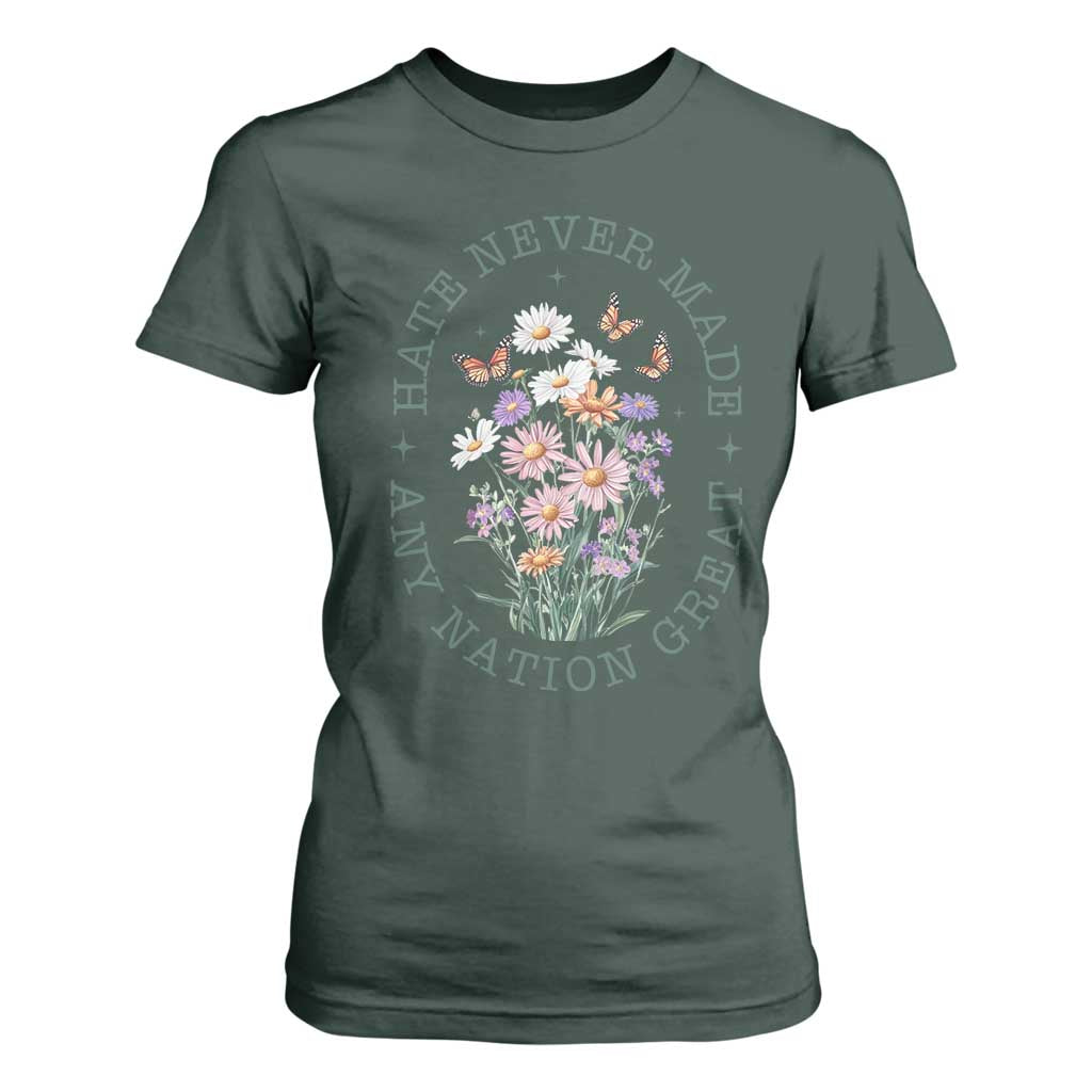 Hate Never Made Any Nation Great T Shirt For Women Botanical Floral Butterflies Retro TS02 Dark Forest Green Print Your Wear