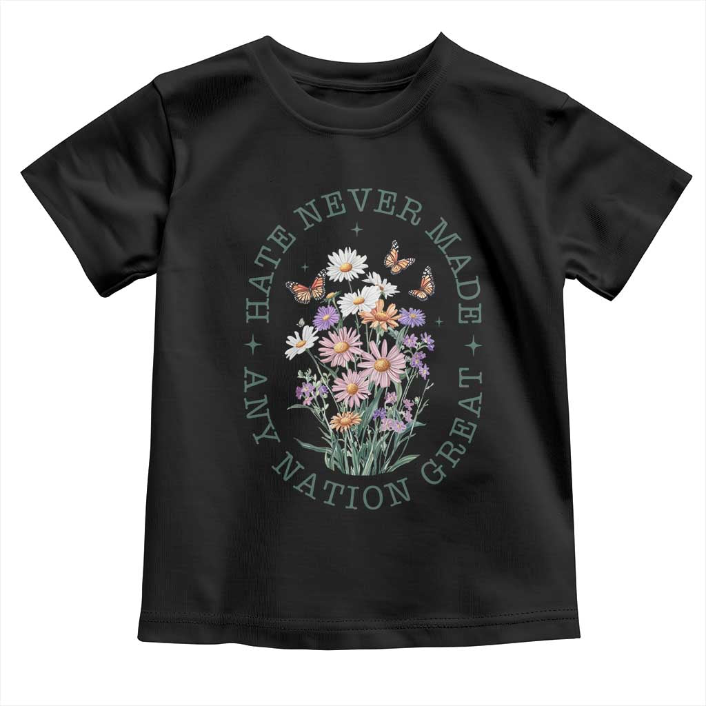 Hate Never Made Any Nation Great Toddler T Shirt Botanical Floral Butterflies Retro TS02 Black Print Your Wear
