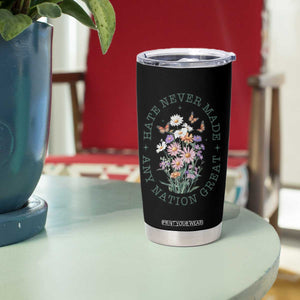 Hate Never Made Any Nation Great Tumbler Cup Botanical Floral Butterflies Retro TS02 Print Your Wear