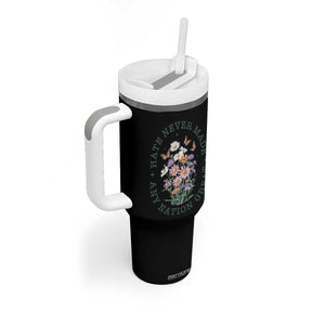 Hate Never Made Any Nation Great Tumbler With Handle Botanical Floral Butterflies Retro TS02 Print Your Wear