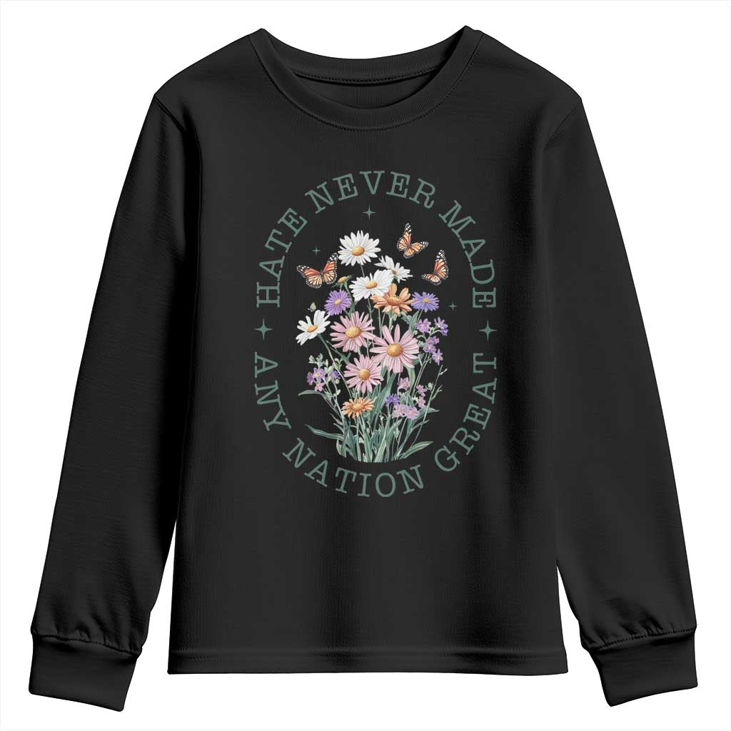 Hate Never Made Any Nation Great Youth Sweatshirt Botanical Floral Butterflies Retro TS02 Black Print Your Wear