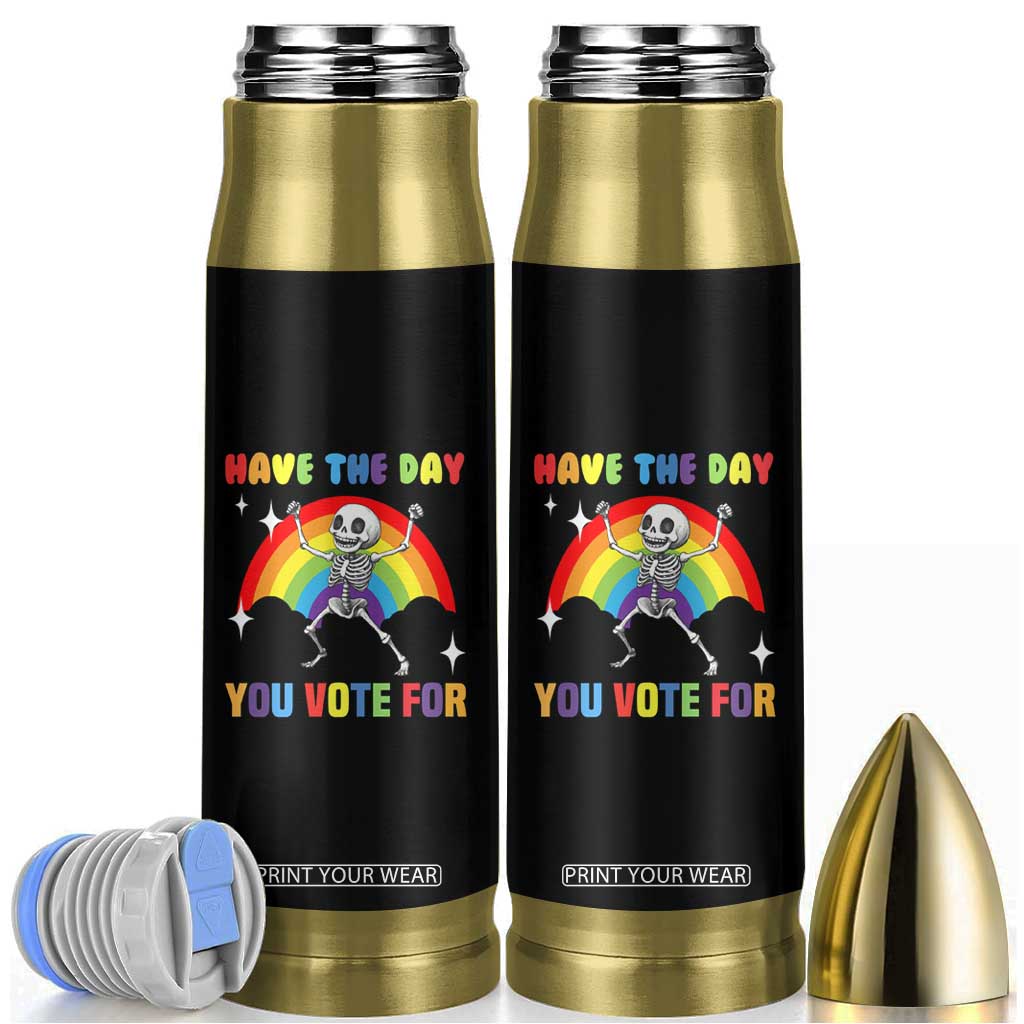 Sarcastic Skeleton Bullet Tumbler Have The Day You Voted For TS02 Black Print Your Wear