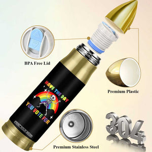 Sarcastic Skeleton Bullet Tumbler Have The Day You Voted For TS02 Print Your Wear