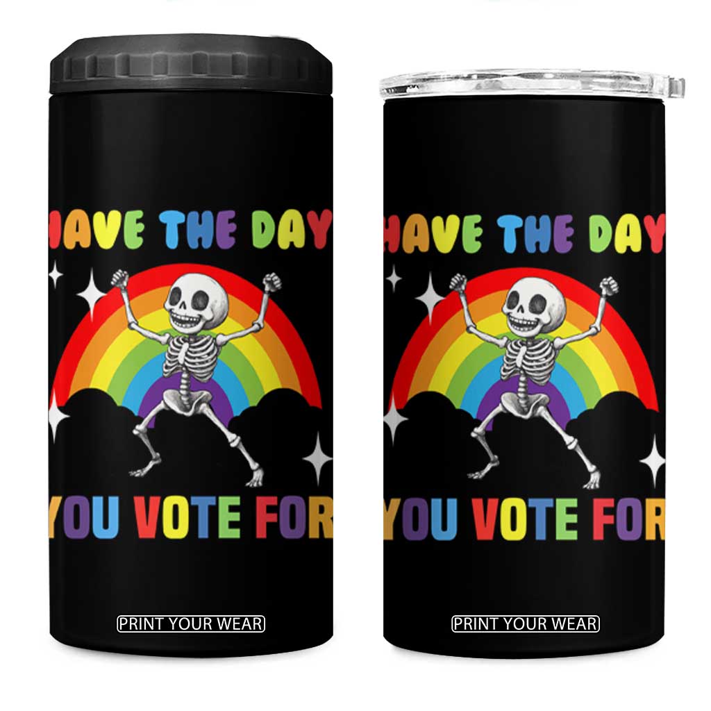 Sarcastic Skeleton 4 in 1 Can Cooler Tumbler Have The Day You Voted For TS02 One Size: 16 oz Black Print Your Wear
