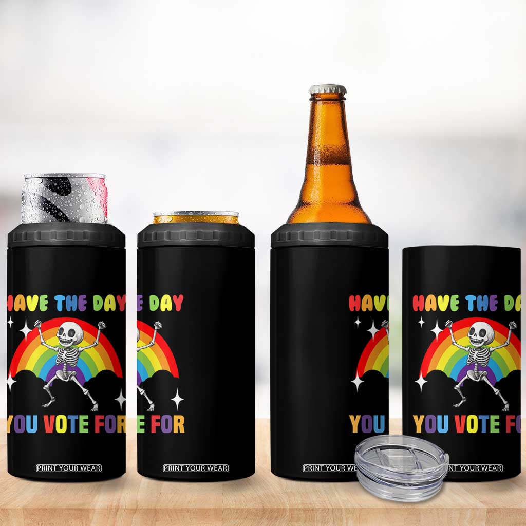Sarcastic Skeleton 4 in 1 Can Cooler Tumbler Have The Day You Voted For TS02 Print Your Wear