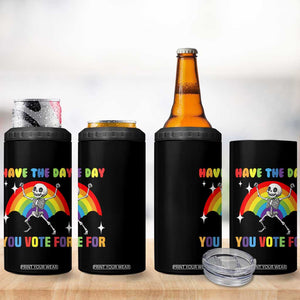 Sarcastic Skeleton 4 in 1 Can Cooler Tumbler Have The Day You Voted For TS02 Print Your Wear