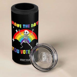 Sarcastic Skeleton 4 in 1 Can Cooler Tumbler Have The Day You Voted For TS02 Print Your Wear