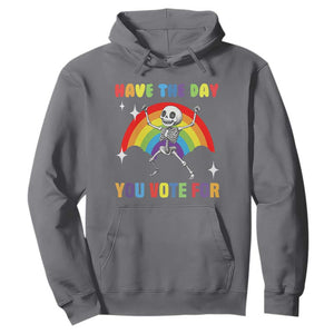 Sarcastic Skeleton Hoodie Have The Day You Voted For TS02 Charcoal Print Your Wear