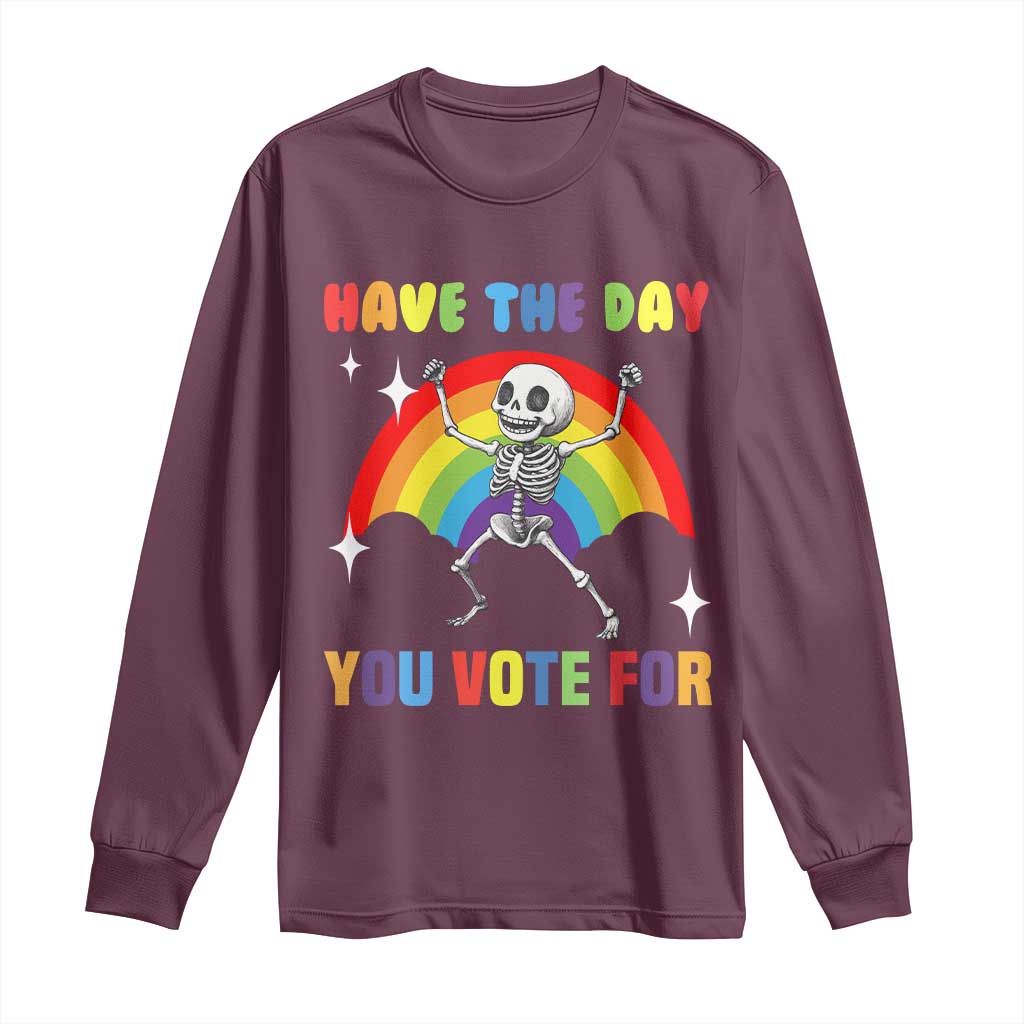 Sarcastic Skeleton Long Sleeve Shirt Have The Day You Voted For TS02 Maroon Print Your Wear