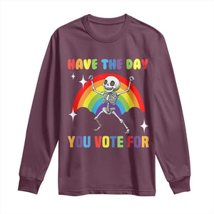 Sarcastic Skeleton Long Sleeve Shirt Have The Day You Voted For TS02 Maroon Print Your Wear