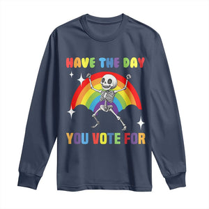 Sarcastic Skeleton Long Sleeve Shirt Have The Day You Voted For TS02 Navy Print Your Wear