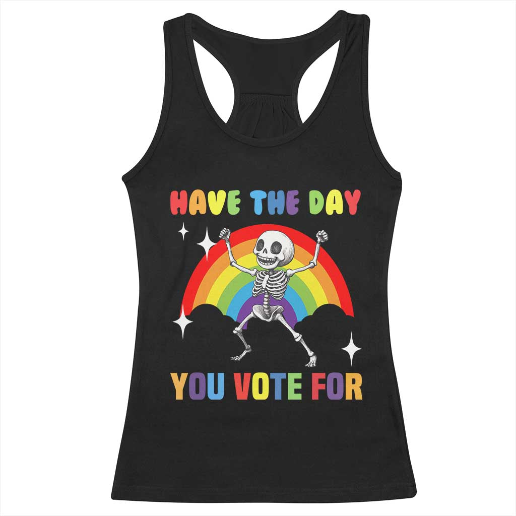 Sarcastic Skeleton Racerback Tank Top Have The Day You Voted For TS02 Black Print Your Wear