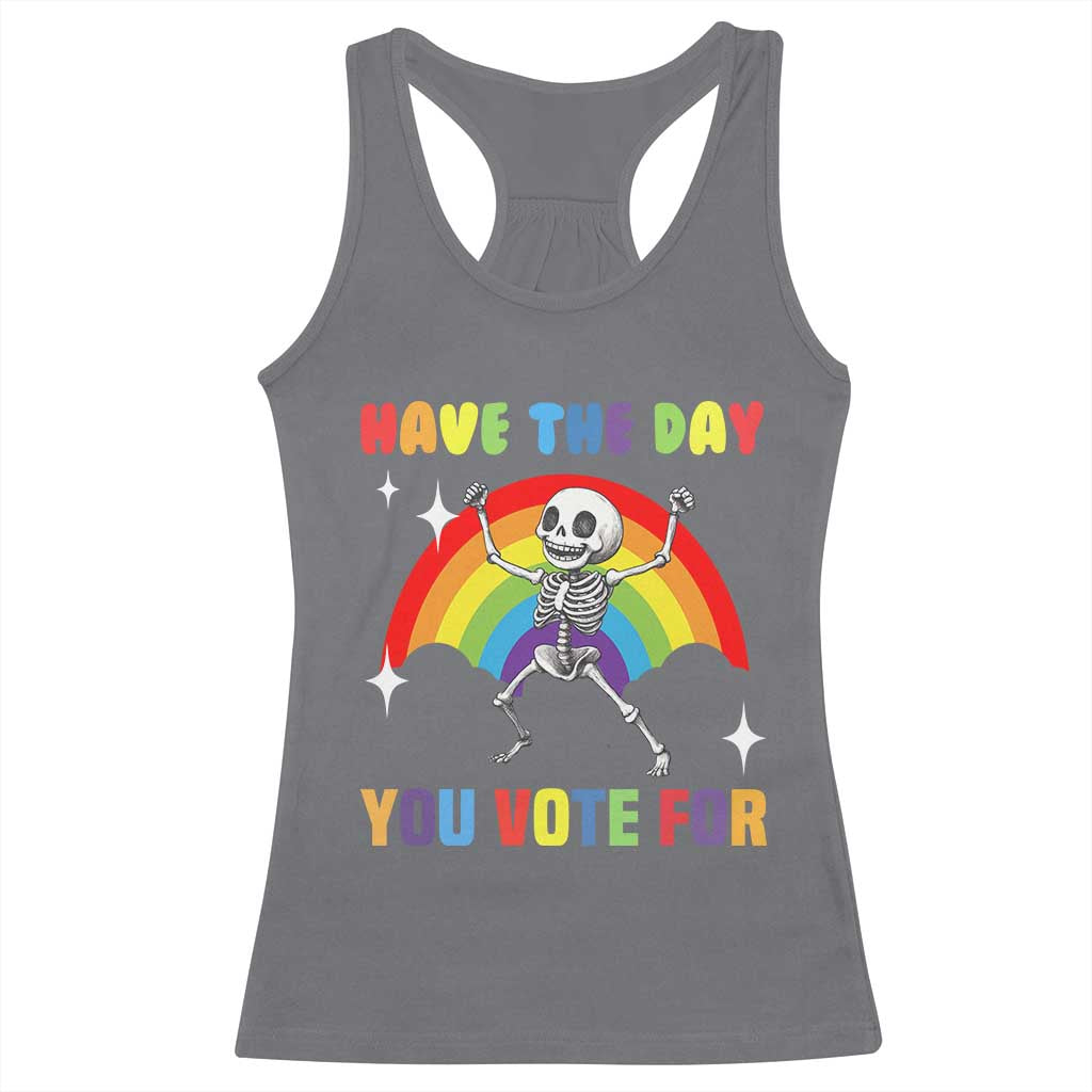 Sarcastic Skeleton Racerback Tank Top Have The Day You Voted For TS02 Charcoal Print Your Wear