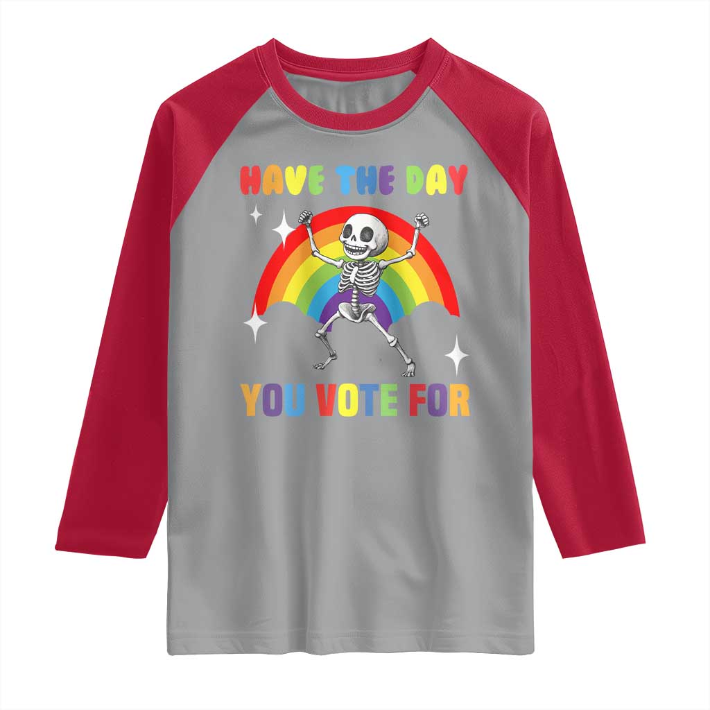 Sarcastic Skeleton Raglan Shirt Have The Day You Voted For TS02 Sport Gray Red Print Your Wear
