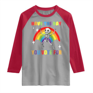 Sarcastic Skeleton Raglan Shirt Have The Day You Voted For TS02 Sport Gray Red Print Your Wear