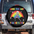 Sarcastic Skeleton Spare Tire Cover Have The Day You Voted For TS02 No hole Black Print Your Wear