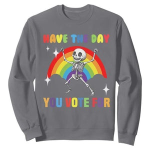 Sarcastic Skeleton Sweatshirt Have The Day You Voted For TS02 Charcoal Print Your Wear