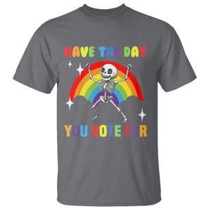 Sarcastic Skeleton T Shirt Have The Day You Voted For TS02 Charcoal Print Your Wear