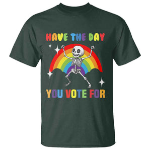 Sarcastic Skeleton T Shirt Have The Day You Voted For TS02 Dark Forest Green Print Your Wear