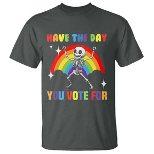 Sarcastic Skeleton T Shirt Have The Day You Voted For TS02 Dark Heather Print Your Wear