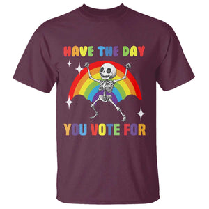 Sarcastic Skeleton T Shirt Have The Day You Voted For TS02 Maroon Print Your Wear