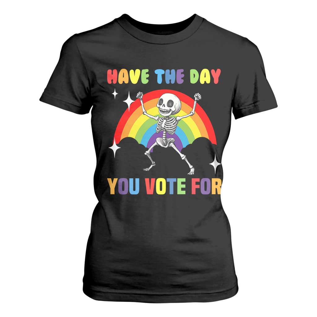 Sarcastic Skeleton T Shirt For Women Have The Day You Voted For TS02 Black Print Your Wear