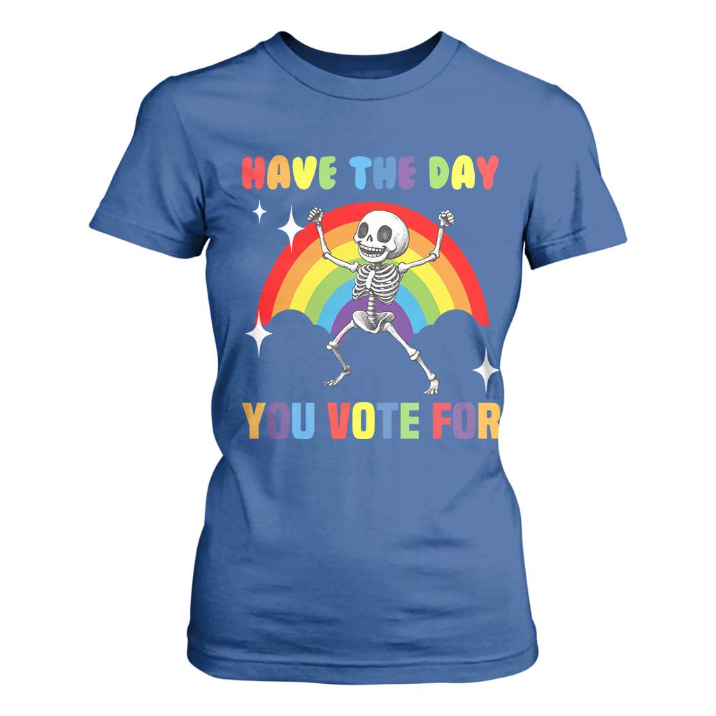 Sarcastic Skeleton T Shirt For Women Have The Day You Voted For TS02 Royal Blue Print Your Wear