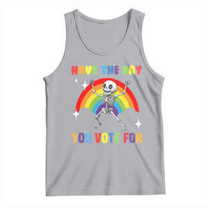 Sarcastic Skeleton Tank Top Have The Day You Voted For TS02 Athletic Heather Print Your Wear
